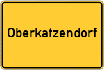 Place name sign Oberkatzendorf, Niederbayern