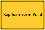 Place name sign Kapfham vorm Wald