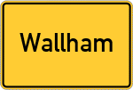 Place name sign Wallham, Niederbayern