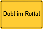 Place name sign Dobl im Rottal