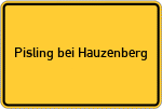 Place name sign Pisling bei Hauzenberg