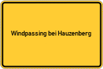 Place name sign Windpassing bei Hauzenberg