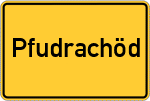 Place name sign Pfudrachöd, Niederbayern