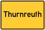 Place name sign Thurnreuth, Niederbayern