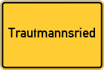 Place name sign Trautmannsried