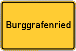 Place name sign Burggrafenried, Niederbayern
