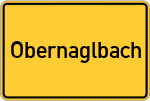 Place name sign Obernaglbach, Wald