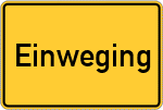 Place name sign Einweging, Kreis Viechtach
