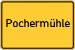 Place name sign Pochermühle