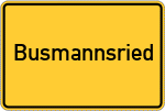 Place name sign Busmannsried