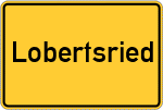 Place name sign Lobertsried, Niederbayern