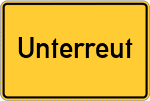 Place name sign Unterreut