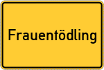 Place name sign Frauentödling