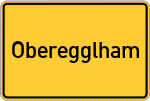Place name sign Oberegglham