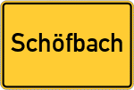 Place name sign Schöfbach, Niederbayern