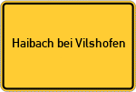 Place name sign Haibach bei Vilshofen, Niederbayern
