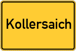 Place name sign Kollersaich, Rott