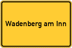 Place name sign Wadenberg am Inn