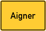 Place name sign Aigner, Niederbayern