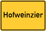 Place name sign Hofweinzier, Niederbayern