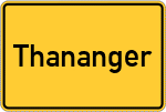 Place name sign Thananger, Kreis Bogen, Niederbayern