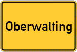 Place name sign Oberwalting