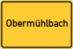 Place name sign Obermühlbach