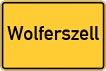 Place name sign Wolferszell, Kreis Straubing