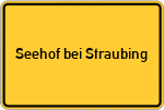 Place name sign Seehof bei Straubing