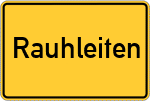 Place name sign Rauhleiten