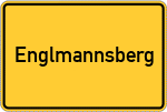 Place name sign Englmannsberg, Niederbayern
