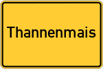 Place name sign Thannenmais, Niederbayern
