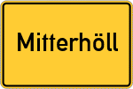 Place name sign Mitterhöll