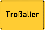 Place name sign Troßalter, Mittelfranken