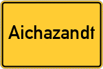 Place name sign Aichazandt