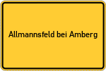Place name sign Allmannsfeld bei Amberg, Oberpfalz