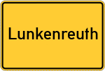 Place name sign Lunkenreuth, Oberpfalz