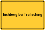Place name sign Eichberg bei Traitsching