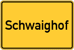 Place name sign Schwaighof
