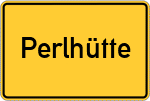 Place name sign Perlhütte