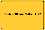 Place name sign Oberwall bei Neumarkt, Oberpfalz