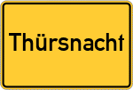 Place name sign Thürsnacht, Oberpfalz