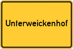 Place name sign Unterweickenhof