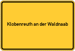 Place name sign Klobenreuth an der Waldnaab