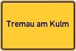 Place name sign Tremau am Kulm