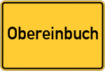 Place name sign Obereinbuch, Kreis Regensburg
