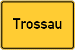 Place name sign Trossau, Kreis Nabburg