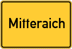 Place name sign Mitteraich