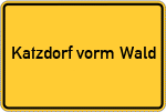 Place name sign Katzdorf vorm Wald