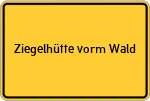 Place name sign Ziegelhütte vorm Wald